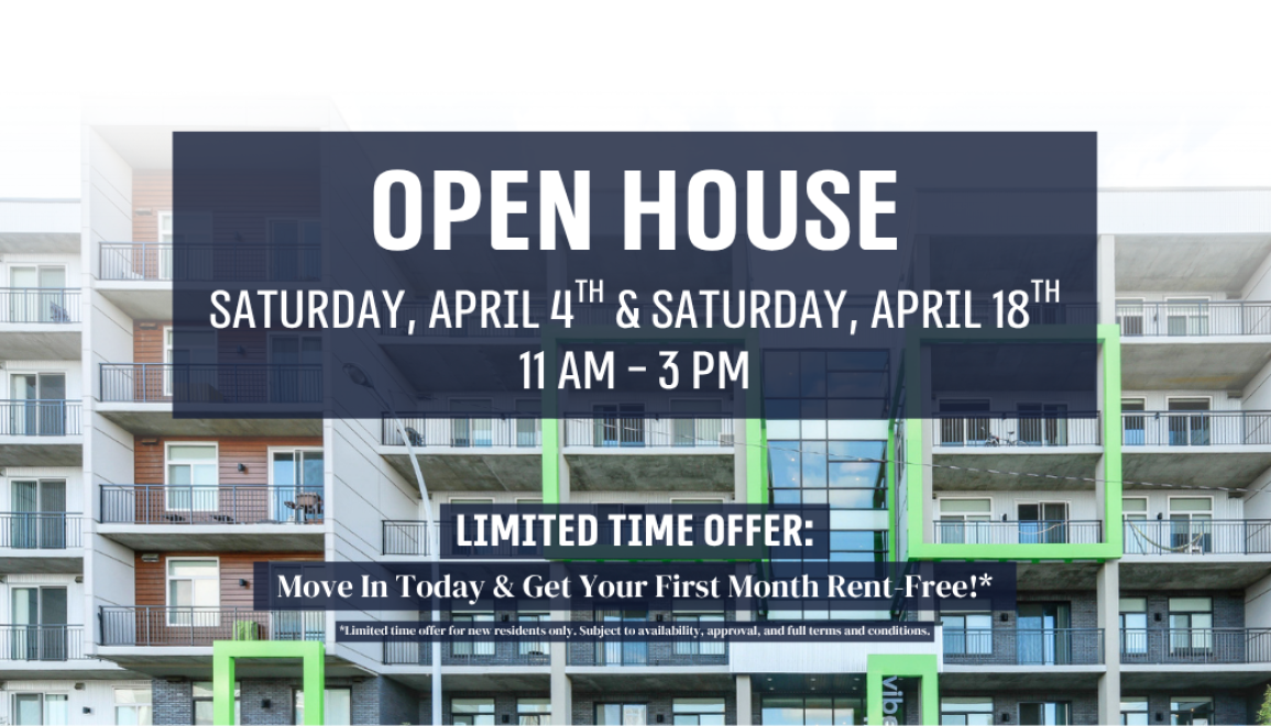 Join us for an OPEN HOUSE: Saturday, April 4th, from 11 AM - 3 PM & Saturday, April 18th, from 11 AM - 3 PM! + Limited-Time Offer: Move In Today & Get Your First Month Rent-Free!*
